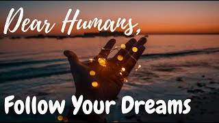 Dear Humans, Follow Your Dreams in 2020 | Work Hard | Commitment | Motivational Video