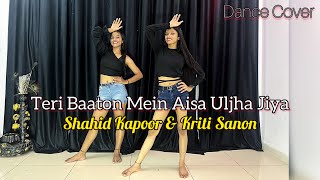 Teri Baaton Main Aisa Uljha Jiya | Shahid Kapoor , Kirti Sanon | Dance Cover