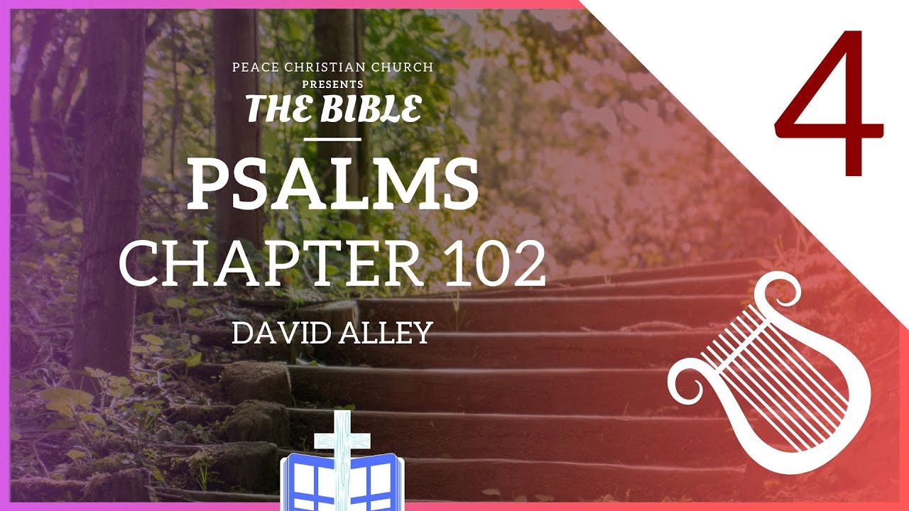 Psalms 102 Do Not Hide Your Face From Me Bible Podcast David Alley psalms-102-do-not-hide-your-face-from-me-bible-podcast-david-alley