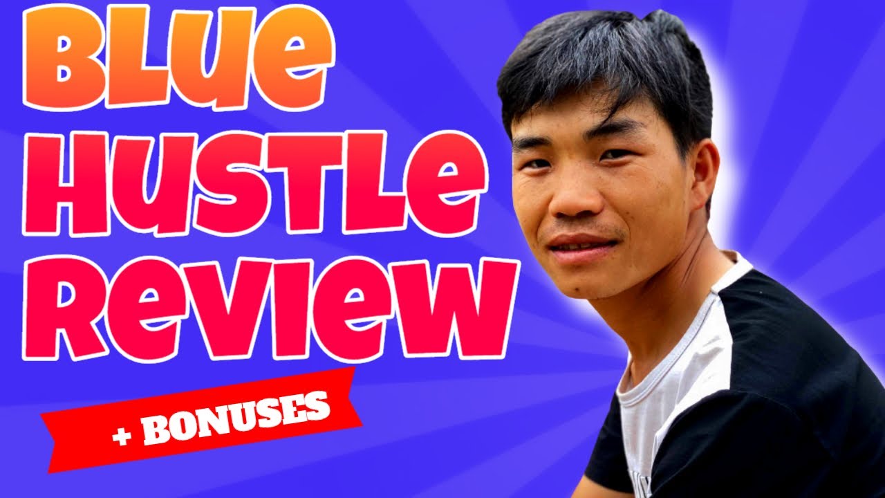 ✅Blue Hustle Review 🎯 WAIT 🚦 Don't Buy Blue Hustle Until You Watch This Video +  Bonuses