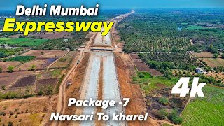 Delhi Mumbai Expressway Package -7 part 2 | Navsari To kharel