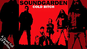 Soundgarden — Cold Bitch