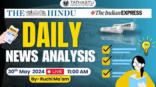 Daily News Analysis | 30th May 2024 | The Hindu | The Indian Express | #prelims2024 #currentaffairs