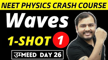 WAVES IN ONE SHOT - PART 1 || All Concepts , Shortcuts and PYQs || NEET Physics Crash Course