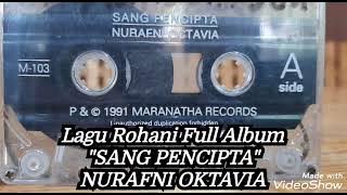 Lagu Rohani Full Album ' SANG PENCIPTA' NURAFNI OKTAVIA
