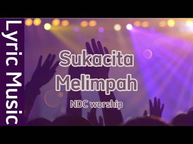 Sukacita Melimpah - NDC Worship | Lyric Music class=
