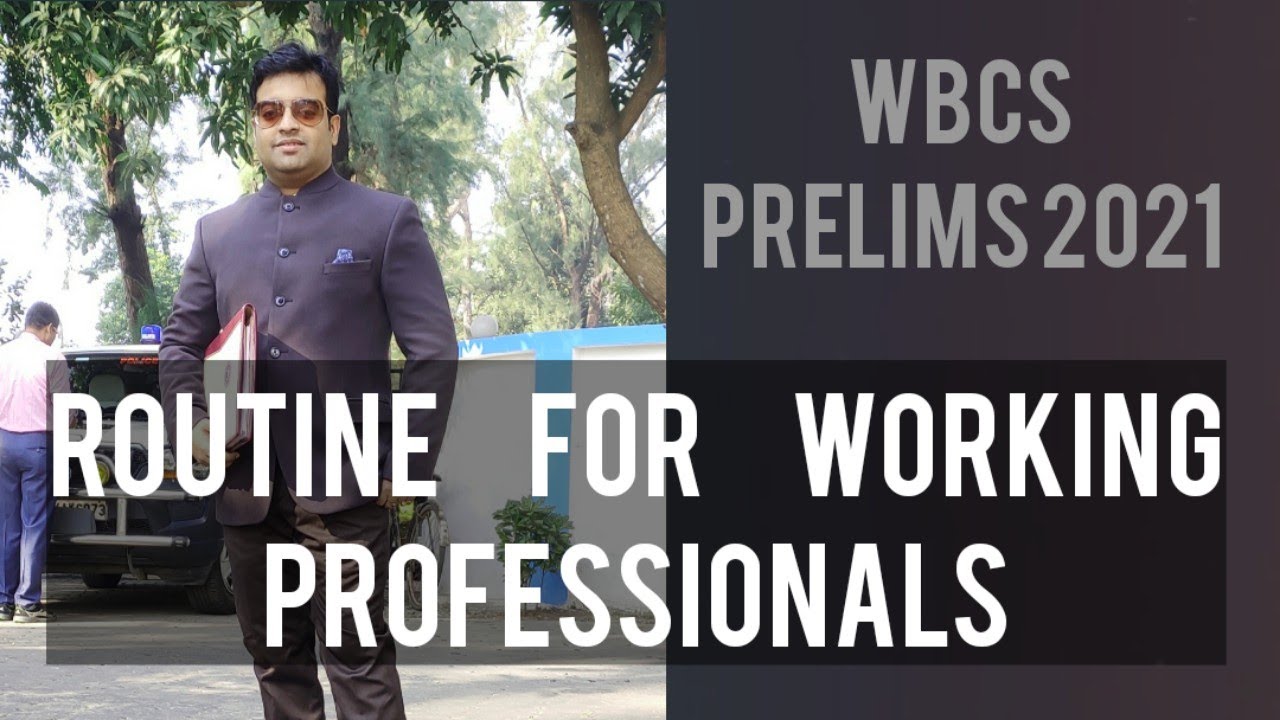 Routine Strategy For Working Professionals WBCS PRELIMS Abhirup 