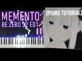 Memento - Re:Zero Season 2 ED 1 [Piano Tutorial]