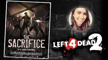 [ Left 4 Dead 2 ] The Sacrifice - Part 3