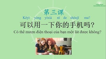 Giáo trình Msutong HSK2 Bài 3 -    Có thể mượn điện thoại của bạn một lát được không? - 可以用一下你的手机吗?
