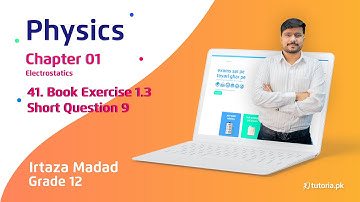 Physics Class 12 | Chapter 1 | Book Exercise 1.3 | Short Question 9 | in urdu | tutoria.pk