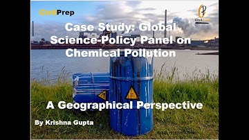 Case Study: Global Science-Policy Panel on Chemical Pollution #pollution #environmentalgeography