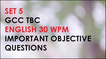 SET 5 GCC TBC ENGLISH 30 WPM Important Objective Questions and Answers