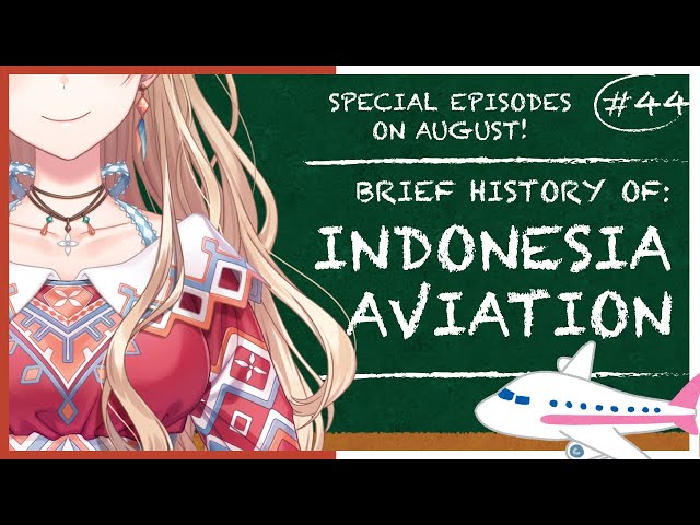 【ALSTROEPEDIA #44 - English Stream】Brief History of Indonesia Aviation【NIJISANJI ID | Layla】のサムネイル