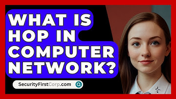 What Is HOP In Computer Network? - SecurityFirstCorp.com