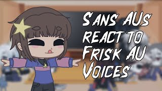 Sans AUs react to Frisk AU Voices | Sans AUs | Gacha Club