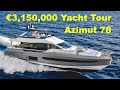 €3,150,000 Yacht Tour : Azimut 78