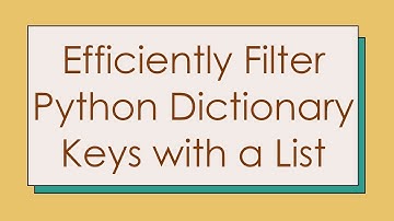 Efficiently Filter Python Dictionary Keys with a List