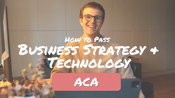 How to Pass Business Strategy & Technology ACA ICAEW at the First Attempt!
