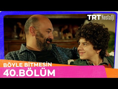 Böyle Bitmesin 40. Bölüm @NostaljiTRT