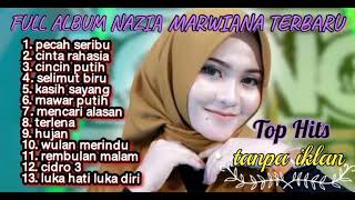 NAZIA MARWIANA (PECAH SERIBU)FULL ALBUM TERBARU PALING ENAK