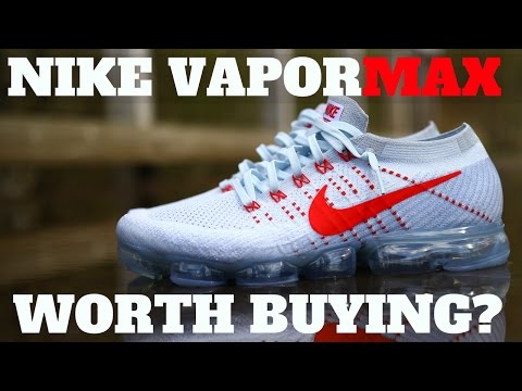 WORTH BUYING? NIKE VAPORMAX DETAILED REVIEW!