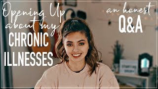 All About My Chronic Illnesses | Q&A