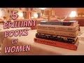5 Brilliant Books by Women | #BookBreak