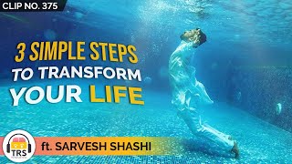 These 3 Simple Learnings Can Transform Your Life ft. Sarvesh Shashi | TheRanveerShow Clips