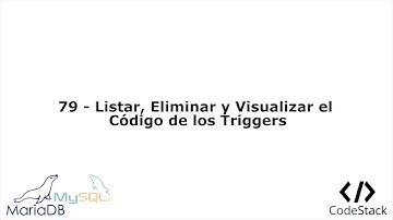 79 - Listar, Eliminar y Visualizar el Código de los Trigger [MariaDB 10/MySQL]