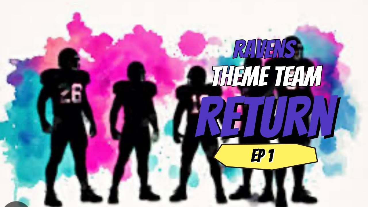 THE RETURN OF THE RAVENS THEME TEAM