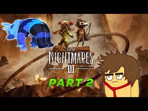 Little Nightmares 3 | PART 2 | FINAL