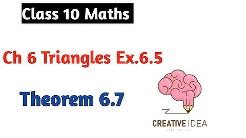 Class 10 Maths | Ch 6 Triangles | Ex.6.5 | Theorem 6.7