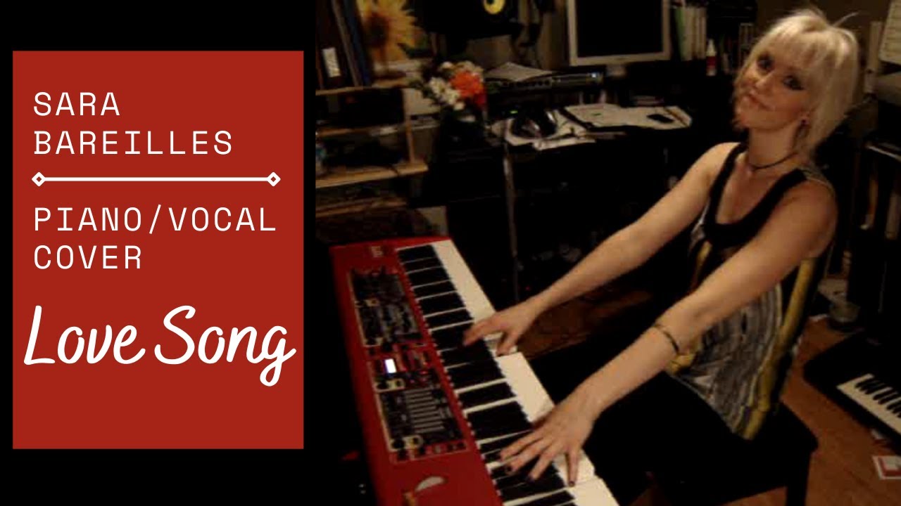 Sara Bareilles - Love Song | FULL SONG piano/vocal cover [2008] - YouTube