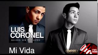 "Mi Vida" Luis Coronel (Quiero Ser Tu Dueño)