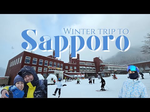 Our First Hokkaido Trip - Sapporo, Japan | Sapporo Kokusai Ski Resort | Sapporo Food | VLOG