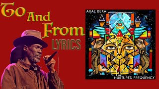 Video thumbnail of "Akae Beka - To and From (Lyrics)"