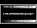 Class 12 Accounts Important Questions 🔥 Q5 & Q8 | Profit & Loss Appropriation Account