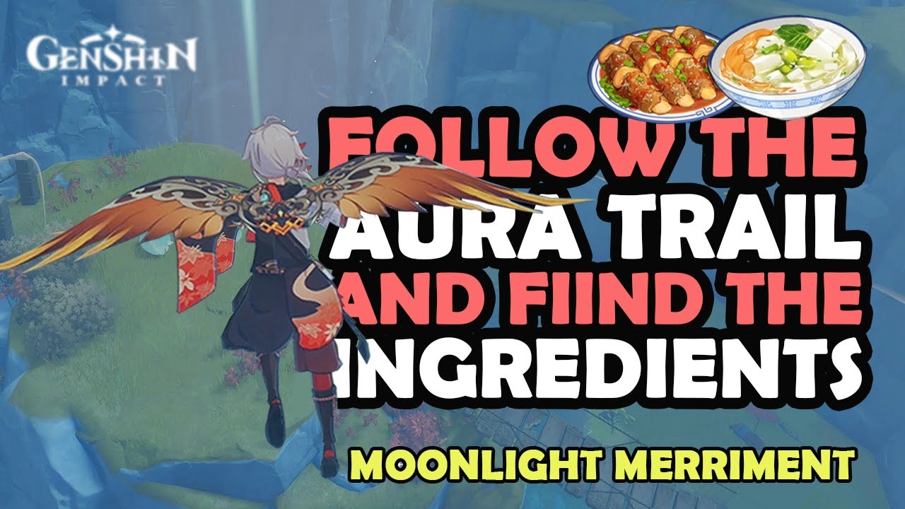 Follow The Aura Trail and Find The Ingredients - Genshin Impact