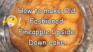 Old Fashioned Pineapple Upside Down Cake