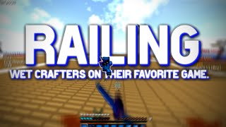 Railing Wet Crafters On Their Favorite Game