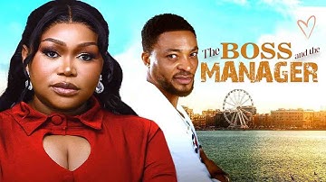 THE BOSS AND THE MANAGER - RUTH KADIRI, QWASI BLAY. 2025 LATEST NIGERIAN LOVE MOVIE.