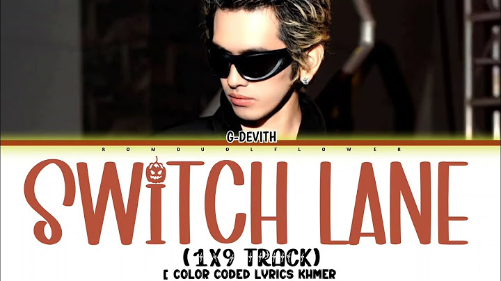 G-DEVITH - ' SWITCH LANE ' ( 1x9 TRACK ) Lyrics [Color Coded Lyrics]
