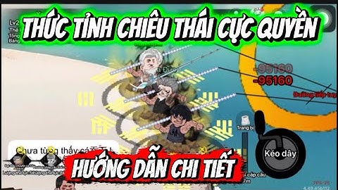 Hướng Dẫn Thức Tỉnh | THÁI CỰC QUYỀN | Câu Cá Vạn Cân Game