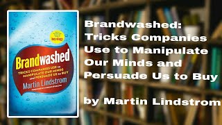 📚 Brandwashed: Tricks Companies Use to Manipulate Our Minds \& Persuade Us to Buy | Martin Lindstrom