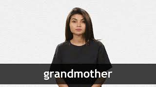 How to pronounce GRANDMOTHER in American English