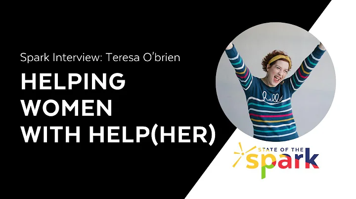 Spark Interview: Teresa O'brien - Helping Women wi...