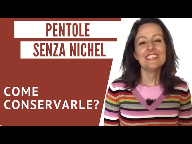 Pentole Senza Nichel: Come Conservarle (e Dove Acquistare le Migliori)? 