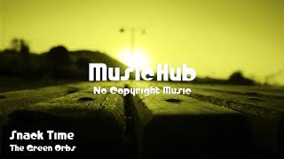 🎵 Snack Time - The Green Orbs 🎧 No Copyright Music 🎶 Royalty Free Music
