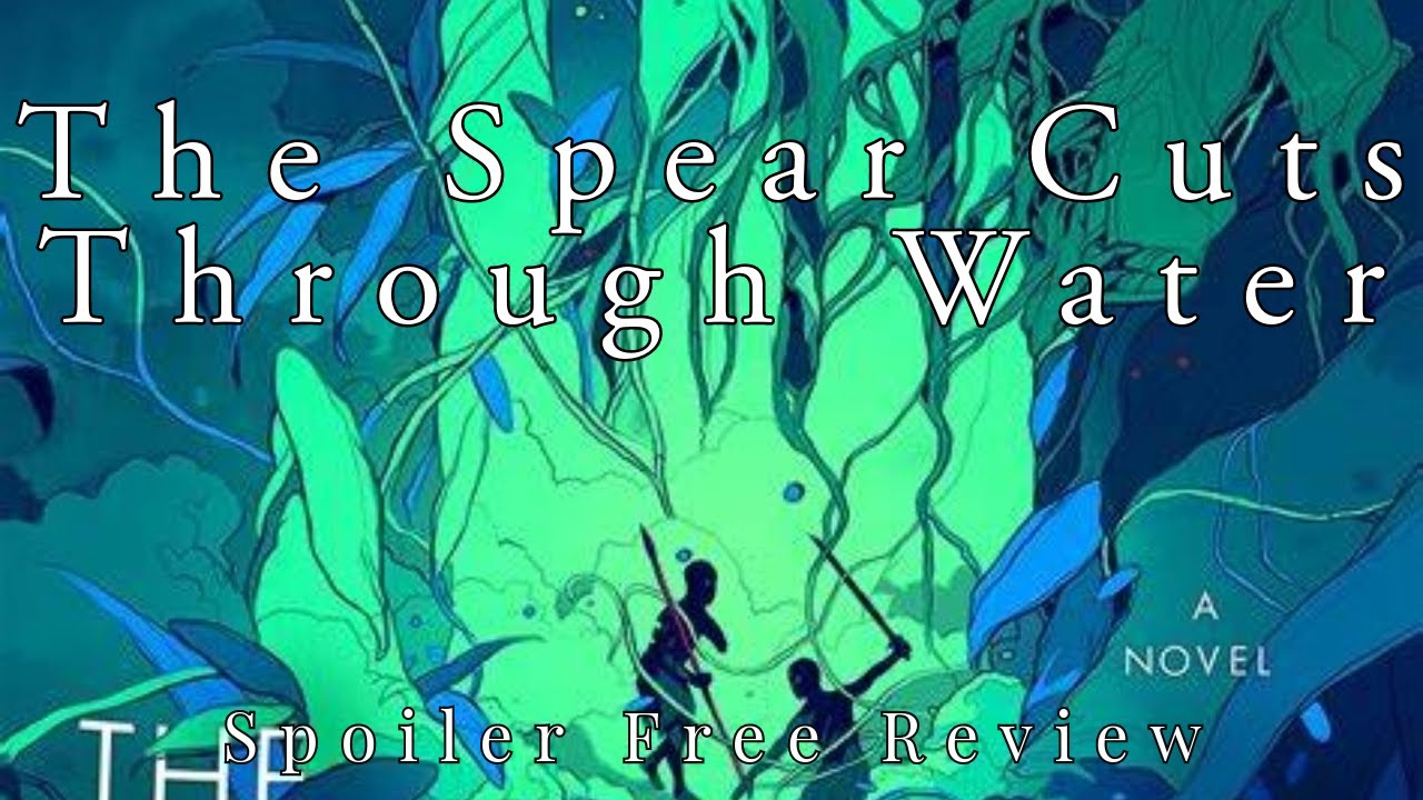 The Spear Cuts Through Water by Simon Jimenez | Spoiler Free Review